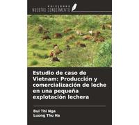 Estudio de caso de Vietnam: Producción y comercialización de leche en una pequeña explotación lechera