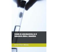 Estudio de enterobacterias en el laboratorio clínico y biomédico