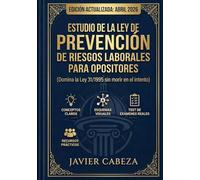 ESTUDIO DE LA LEY DE PREVENCIÓN DE RIESGOS LABORALES PARA OPOSITORES: (Domina la Ley 31/1995 sin morir en el intento)