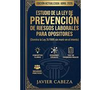 ESTUDIO DE LA LEY DE PREVENCIÓN DE RIESGOS LABORALES PARA OPOSITORES: (Domina la Ley 31/1995 sin morir en el intento)