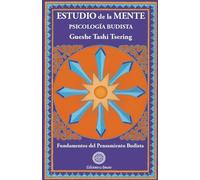 Estudio de la mente. Psicología budista. Fundamentos del pensamiento budista: 3 (SIN COLECCION)