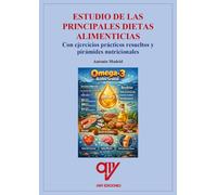 Estudio de las principales dietas alimenticias: Con ejercicios prácticos resueltos y pirámides nutricionales