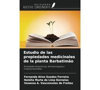 Estudio de las propiedades medicinales de la planta Barbatimão: Actividades fitoquímicas, farmacológicas y medioambientales
