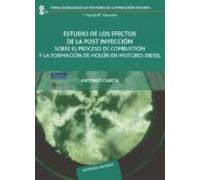 Estudio De Los Efectos De La Post Inyección Sobre El Proceso De Combustión Y La Formación De Hollín En Motores Diésel