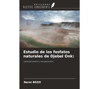 Estudio de los fosfatos naturales de Djebel Onk:: caracterización y recuperación
