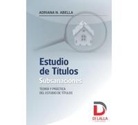 Estudio de títulos subsanaciones: Teoría y práctica del estudio de títulos