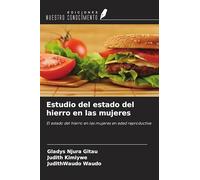 Estudio del estado del hierro en las mujeres: El estado del hierro en las mujeres en edad reproductiva