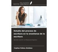 Estudio del proceso de escritura en la enseñanza de la escritura: Aprender a escribir: un enfoque psicolingüístico