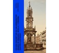 Estudio Descriptivo De Los Monumentos Árabes De Granada Sevilla Y Córd