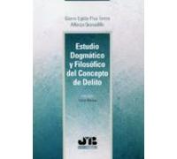 Estudio Dogmatico Y Filosofico Del Concepto De Delito