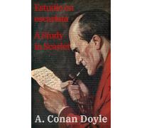 Estudio en escarlata / A Study in Scarlet: Texto paralelo bilingüe - Bilingual edition: Inglés - Español / English - Spanish: 40 (Ediciones Bilingües)