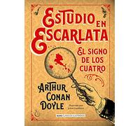 Estudio en escarlata: El Signo de Los Cuatro (Clásicos ilustrados)