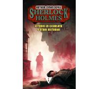 Estudio en escarlata y otras historias (Sherlock Holmes, el canon)