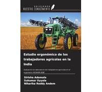 Estudio ergonómico de los trabajadores agrícolas en la India: Evaluación en laboratorio de trabajadores agrícolas en el ergómetro MONARK 828E