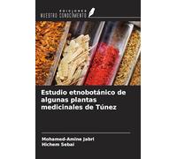 Estudio etnobotánico de algunas plantas medicinales de Túnez