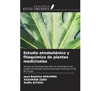 Estudio etnobotánico y fitoquímico de plantas medicinales: Utilizado en Kananga para tratar la infertilidad en las parejas de Kananga, provincia de Kasaï Central en la RD del Congo.
