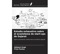Estudio exhaustivo sobre el ecosistema de start-ups de Gujarat: Espíritu empresarial, instituciones e innovación regional