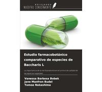 Estudio farmacobotánico comparativo de especies de Baccharis L: La importancia de la morfoanatomía en el control de calidad de las especies vegetales