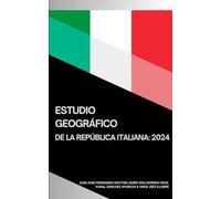 Estudio geográfico de la República Italiana: 2024 (Tratados de Historia, de Geografía y de Arte)