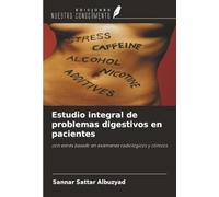 Estudio integral de problemas digestivos en pacientes: con estrés basado en exámenes radiológicos y clínicos