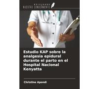Estudio KAP sobre la analgesia epidural durante el parto en el Hospital Nacional Kenyatta