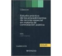 ESTUDIO PRÁCTICO DE LOS PROCEDIMIENTOS DE RECURSO ESPECIAL EN MATERIA DE CONTRATACIÓN PÚBLICA (Estudios)