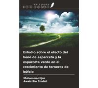 Estudio sobre el efecto del heno de esparceta y la esparceta verde en el crecimiento de terneros de búfalo