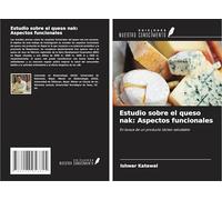 Estudio sobre el queso nak: Aspectos funcionales: En busca de un producto lácteo saludable