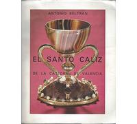 ESTUDIO SOBRE EL SANTO CALIZ DE LA CATEDRAL DE VALENCIA