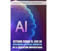 Estudio sobre el uso de inteligencia artificial generativa en la educación universitaria
