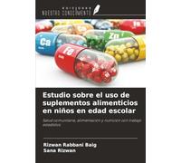 Estudio sobre el uso de suplementos alimenticios en niños en edad escolar: Salud comunitaria, alimentación y nutrición con trabajo estadístico
