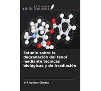 Estudio sobre la degradación del fenol mediante técnicas biológicas y de irradiación