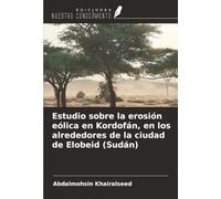 Estudio sobre la erosión eólica en Kordofán, en los alrededores de la ciudad de Elobeid (Sudán)