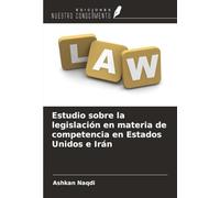 Estudio sobre la legislación en materia de competencia en Estados Unidos e Irán
