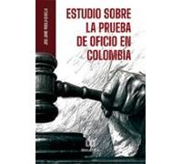Estudio Sobre La Prueba De Oficio En Colombia (ebook)