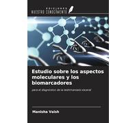 Estudio sobre los aspectos moleculares y los biomarcadores: para el diagnóstico de la leishmaniasis visceral