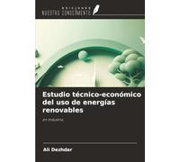 Estudio técnico-económico del uso de energías renovables: en Industria