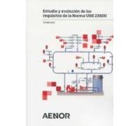 Estudio Y Evolución De Los Requisitos De La Norma Une 23500