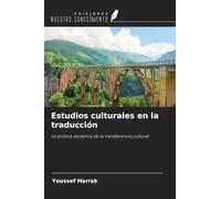 Estudios culturales en la traducción: La política escéptica de la transferencia cultural