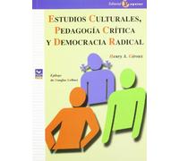 Estudios culturales, pedagogía crítica y democracia radical (Proa)