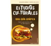 Estudios Culturales: Una Guia Grafica. Todo Lo Que Necesitas Sabe R En