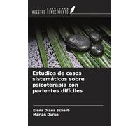 Estudios de casos sistemáticos sobre psicoterapia con pacientes difíciles