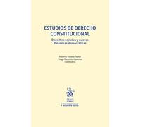 Estudios de derecho constitucional. Derechos sociales y nuevas dinámicas democráticas (Derechos sociales y economia social)