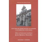 Estudios de derecho de sociedades y de derecho concursal: LIBRO EN HOMENAJE AL PROFESOR JESÚS QUIJANO GONZÁLEZ