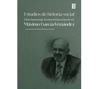 Estudios de historia social. Libro homenaje in memoriam al profesor Máximo García Fernández