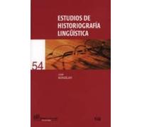 Estudios De Historiografia Linguistica