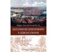 Estudios de lexicografía y léxico cubanos