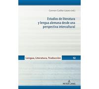 Estudios de literatura y lengua alemana desde una perspectiva intercultural: 12 (Lengua, Literatura, Traducción)