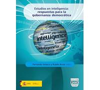 ESTUDIOS EN INTELIGENCIA: Respuestas Para La Gobernanza Democrática (SIN COLECCION)