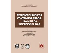 Estudios jurídicos contemporáneos: una mirada interdisciplinar: COLECCIÓN JÓVENES INVESTIGADORES (monografico)